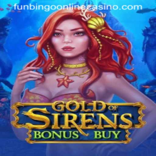 Exploring the Excitement of GoldofSirensBonusBuy at FunBingo Online Casino