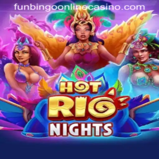 Explore the Thrills of HotRioNights at FunBingo Online Casino