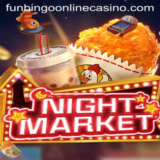 Exciting Gameplay in NIGHTMARKET and the Rise of Funbingo Online Casino