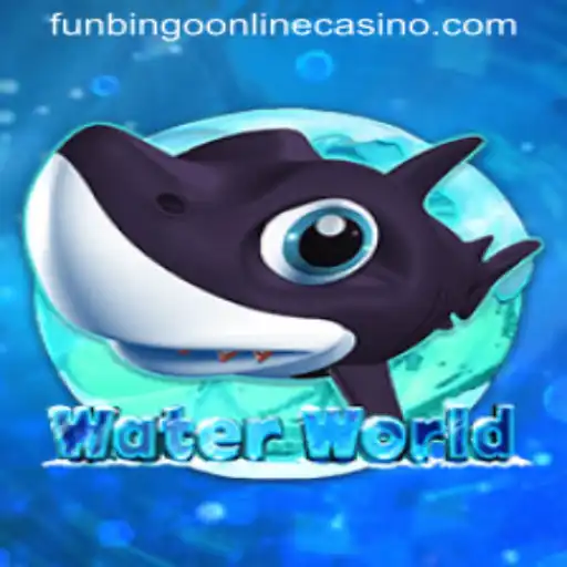 Explore WaterWorld and FunBingo