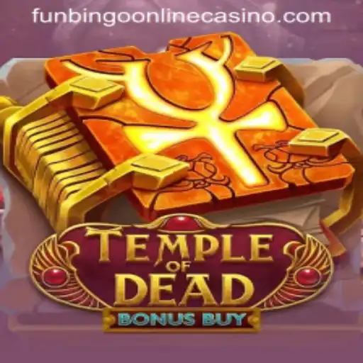 Exploring the Exciting World of TempleofDeadBonusBuy at FunBingo Online Casino
